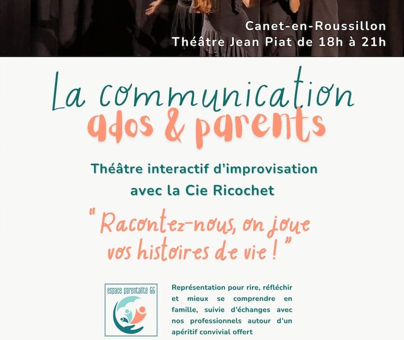 Théâtre interactif – La communication ados et parents, à Canet
