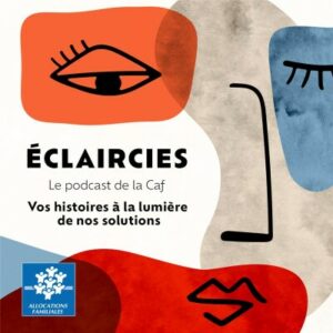 Affiche éclaircies podcast de parents Cnaf