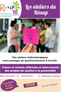 Programme d'animation 2026 des ateliers du Réaap 66 (Réseau d'Appui et d'Accompagnement des Parents des Pyrénées-Orientales) pour les acteurs du soutien à la parentalité
